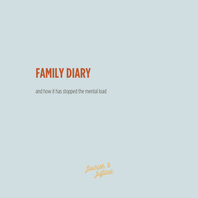 Family Diary & how it saved me from the mental load!